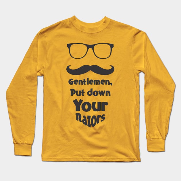 gentlemen, put down your razors Long Sleeve T-Shirt by variantees